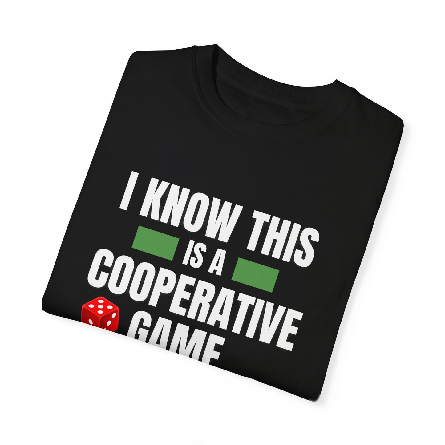 I Know this is a Cooperative Game Tshirt